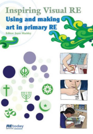 Inspiring Visual RE: using and making art in primary RE