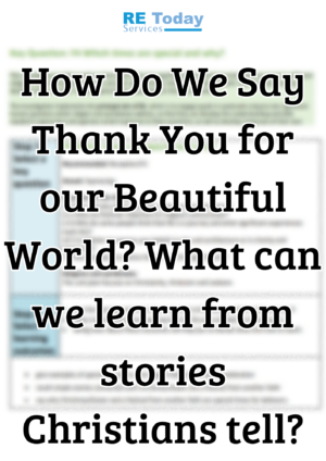 How Do We Say Thank You for our Beautiful World? What can we learn from stories Christians tell?